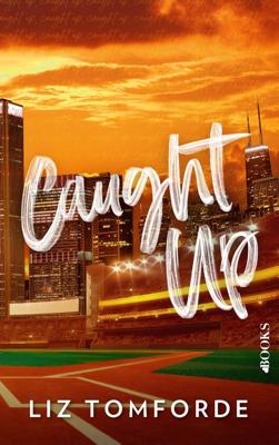 Caught up - Liz Tomforde - ebook