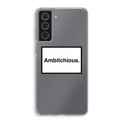 Ambitchious: Samsung Galaxy S21 FE Transparant Hoesje