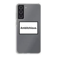 Ambitchious: Samsung Galaxy S21 FE Transparant Hoesje