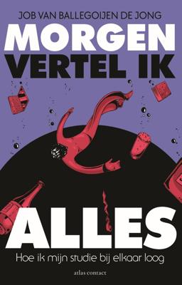 Morgen vertel ik alles - Job van Ballegoijen de Jong - ebook