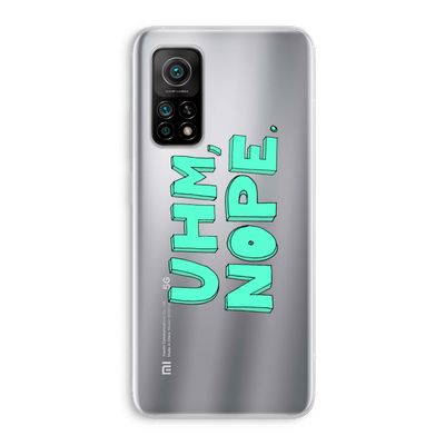 UHM, NOPE.: Xiaomi Mi 10T 5G Transparant Hoesje