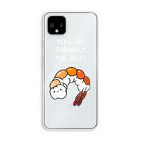 You're Shrimply The Best: Pixel 4 XL Transparant Hoesje