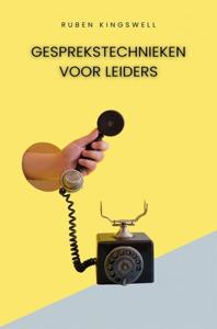 Gesprekstechnieken voor Leiders - Ruben Kingswell - ebook