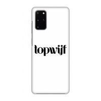 Topwijf Wit: Volledig geprint Samsung Galaxy S20 Plus Hoesje