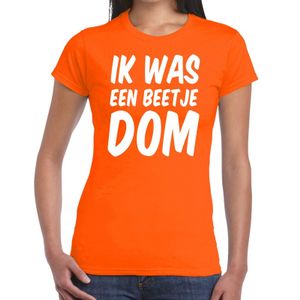 Oranje Ik was een beetje dom t-shirt voor dames