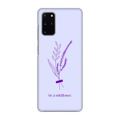 Be a wildflower: Volledig geprint Samsung Galaxy S20 Plus Hoesje