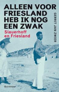 Alleen voor Friesland heb ik nog een zwak (Paperback)