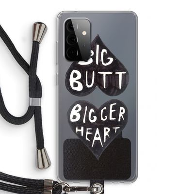 Big butt bigger heart: Samsung Galaxy A72 5G Transparant Hoesje met koord