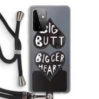 Big butt bigger heart: Samsung Galaxy A72 5G Transparant Hoesje met koord