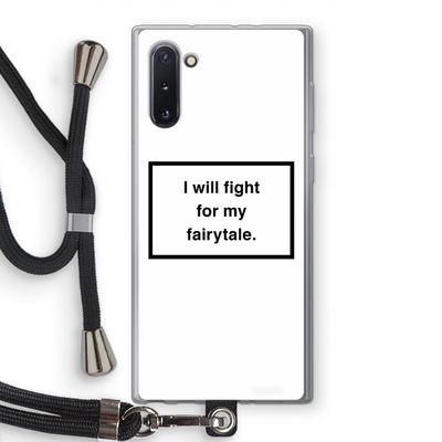 Fight for my fairytale: Samsung Galaxy Note 10 Transparant Hoesje met koord