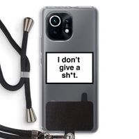 Don't give a shit: Xiaomi Mi 11 Transparant Hoesje met koord