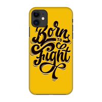 Born to Fight: Volledig geprint iPhone 11 Hoesje