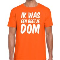 Oranje Ik was een beetje dom t-shirt voor heren