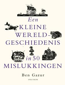 Een kleine wereldgeschiedenis in 50 mislukkingen (Hardback)