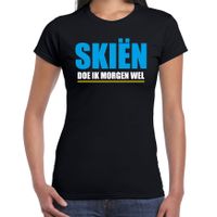 Apres ski t-shirt Skien doe ik morgen wel zwart dames - Wintersport shirt - Foute apres ski outfit