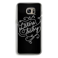 Laters, baby: Samsung Galaxy S7 Edge Transparant Hoesje Laters, baby: Samsung Galaxy S7 Edge Transparant Hoesje