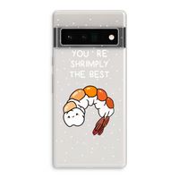 You're Shrimply The Best: Google Pixel 6 Pro Transparant Hoesje