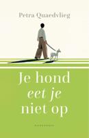 Je hond eet je niet op - Petra Quaedvlieg - ebook