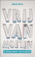 Vrij van moeten - Marieke Meijer-van Abbema - ebook