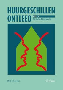 Huurgeschillen ontleed. Deel 3: Huurrecht winkelbedrijfsruimte en overige onderwerpen (Paperback)