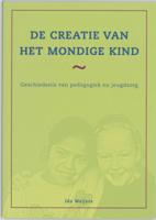 De creatie van het mondige kind (Paperback)