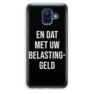 Belastinggeld - Zwart: Samsung Galaxy A6 (2018) Transparant Hoesje