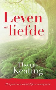 Leven uit liefde - Thomas Keating - ebook