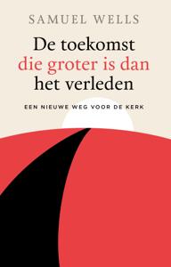 De toekomst die groter is dan het verleden (Paperback)