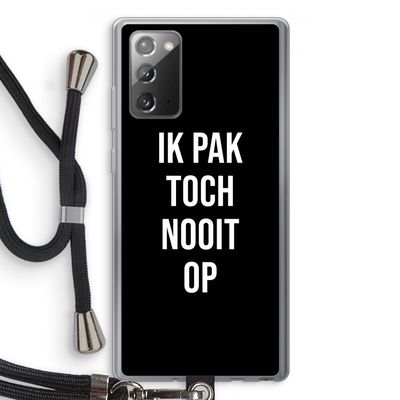 Ik pak nooit op - Zwart: Samsung Galaxy Note 20 / Note 20 5G Transparant Hoesje met koord