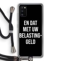 Belastinggeld - Zwart: Samsung Galaxy A41 Transparant Hoesje met koord