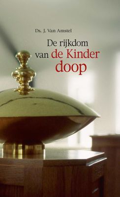 De rijkdom van de kinderdoop - J. Van Amstel - ebook