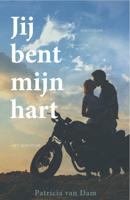 Jij bent mijn hart - Patricia van Dam - ebook