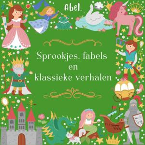 Sprookjes, fabels &amp; klassieke verhalen