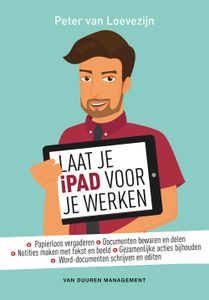 Laat je iPad voor je werken - Peter van Loevezijn - ebook