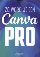 Zo word je een Canva-pro (Paperback)