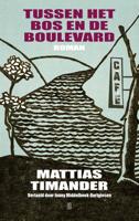 Tussen het bos en de boulevard - Mattias Timander - ebook