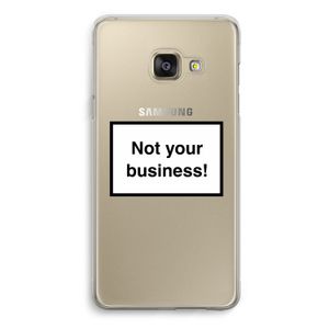 Not your business: Samsung Galaxy A3 (2016) Transparant Hoesje