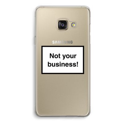Not your business: Samsung Galaxy A3 (2016) Transparant Hoesje