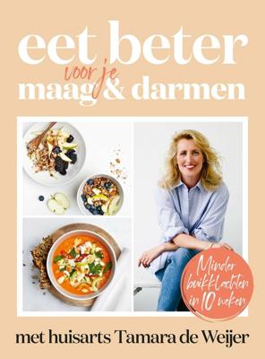 Eet beter voor je maag en darmen met huisarts Tamara de Weijer (Paperback)