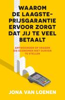 Waarom de laagsteprijsgarantie ervoor zorgt dat jij te veel betaalt - Jona van Loenen - ebook
