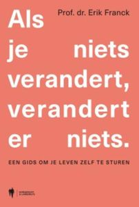 Als je niets verandert, verandert er niets - Erik Franck - ebook