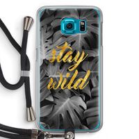 Stay wild: Samsung Galaxy S6 Transparant Hoesje met koord