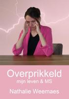 Overprikkeld, mijn leven & MS - Nathalie Weemaes - ebook