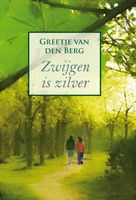 Zwijgen is zilver - Greetje van den Berg - ebook