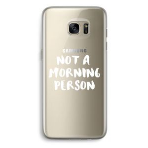 Morning person: Samsung Galaxy S7 Edge Transparant Hoesje
