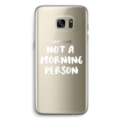 Morning person: Samsung Galaxy S7 Edge Transparant Hoesje