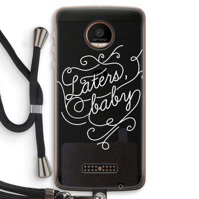Laters, baby: Motorola Moto Z Force Transparant Hoesje met koord