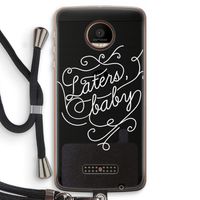 Laters, baby: Motorola Moto Z Force Transparant Hoesje met koord
