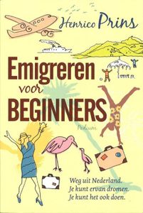 Emigreren voor beginners - Henrico Prins - ebook