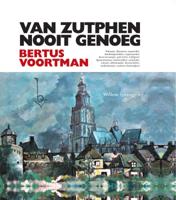 Van Zutphen nooit genoeg - Bertus Voortman (Hardback)